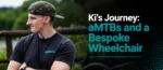 Ki’s Journey: aMTBs and Bespoke Wheelchair.